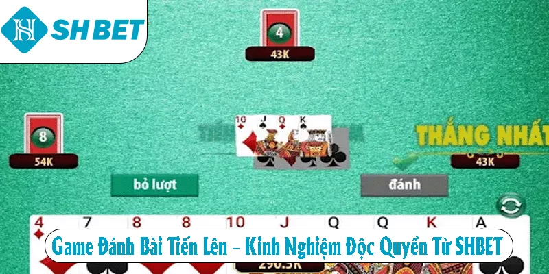 Game Đánh Bài Tiến Lên – Kinh Nghiệm Độc Quyền Từ SHBET